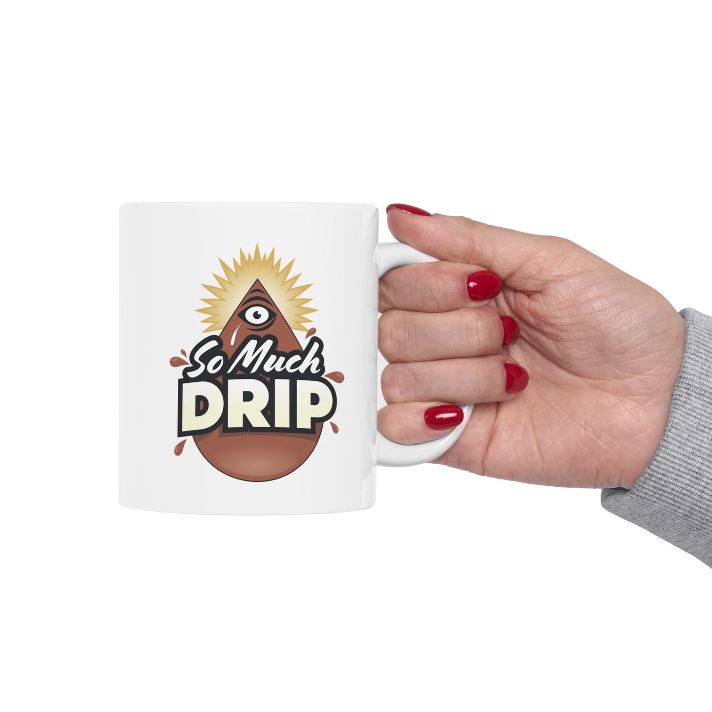 So Much Drip - Coffee Mug