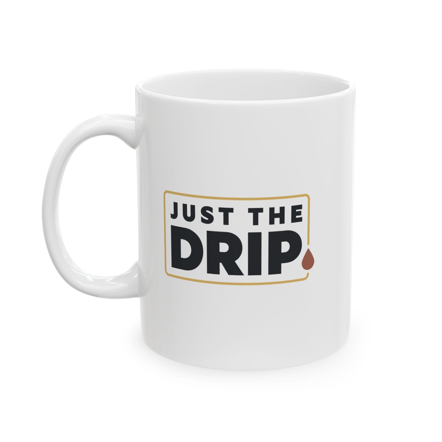 Just the Drip - Official Logo Mug